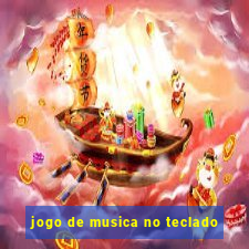 jogo de musica no teclado